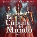 [Spanish] - La cúpula del mundo Audiobook