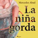 [Spanish] - La niña gorda Audiobook