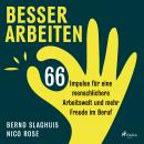 Besser arbeiten: 66 Impulse für eine menschlichere Arbeitswelt und mehr Freude im Beruf Audiobook