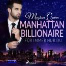 Manhattan Billionaire - Für immer nur du Audiobook