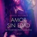 [Spanish] - Amor sin edad: 10 cuentos para adultos Audiobook