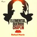 Elemental, querido Chaplin Audiobook