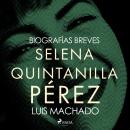 [Spanish] - Biografías breves - Selena Quintanilla Pérez Audiobook