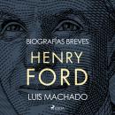 [Spanish] - Biografías breves - Henry Ford Audiobook