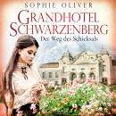 Grandhotel Schwarzenberg - Der Weg des Schicksals Audiobook