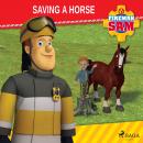 Fireman Sam - Saving a Horse Audiobook