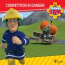 Fireman Sam - Competition in Danger Audiobook