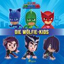 PJ Masks - Die Wölfie-Kids Audiobook