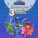 PJ Masks - Cuentos para dormir de tres minutos Audiobook