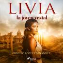 Livia, la joven vestal Audiobook