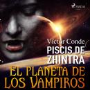 Piscis de Zhintra: el planeta de los vampiros Audiobook