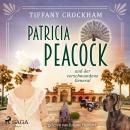 Patricia Peacock und der verschwundene General Audiobook