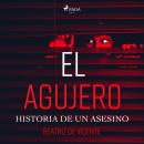 El agujero. Historia de un asesino Audiobook