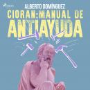 Cioran: Manual de antiayuda Audiobook
