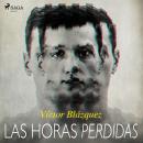 [Spanish] - Las horas perdidas Audiobook