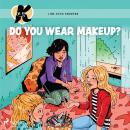 K for Kara 21 - Do You Wear Makeup? Audiobook