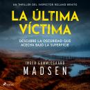 [Spanish] - La última víctima: Una novela negra de la inspectora Roland Benito Audiobook
