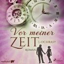 Vor meiner Zeit Audiobook