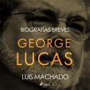 [Spanish] - Biografías breves - George Lucas Audiobook