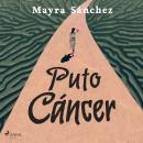 [Spanish] - Puto cáncer Audiobook