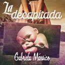 [Spanish] - La decapitada Audiobook