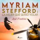 Myriam Stefford: La mujer que quiso volar Audiobook