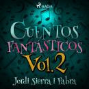 Cuentos Fantásticos Vol. 2 Audiobook