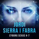 [Spanish] - CYBORG SEXUS K-7 Audiobook