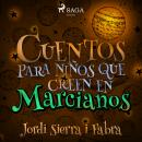 Cuentos para niños que creen en marcianos Audiobook