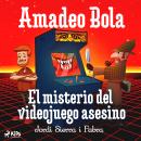 Amadeo Bola: El misterio del videojuego asesino Audiobook
