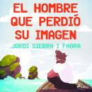 El hombre que perdió su imagen Audiobook