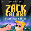 Zack Galaxy: persecución total Audiobook