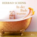 [German] - In der Badewanne Audiobook