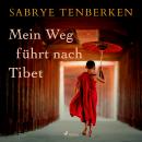 Mein Weg führt nach Tibet Audiobook