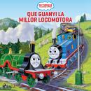 En Thomas i el seus amics - Que guanyi la millor locomotora Audiobook