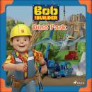 Bob the Builder: Dino Park Audiobook
