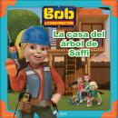 Bob el Constructor - La casa del árbol de Saffi Audiobook