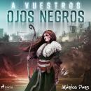 A vuestros ojos negros Audiobook