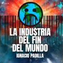 La industria del fin del mundo Audiobook