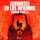 Cervantes en los infiernos Audiobook