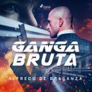 [Spanish] - Ganga bruta Audiobook