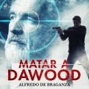 Matar a Dawood Audiobook