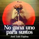 [Spanish] - No gana uno para sustos Audiobook