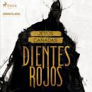 [Spanish] - Dientes rojos Audiobook