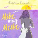 [German] - Mike mag Meike Audiobook