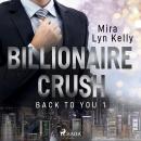 Billionaire Crush (Back to You 1) Audiobook