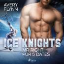 Ice Knights - Mr Right für 5 Dates Audiobook
