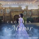[German] - Croyden Manor - Ein Earl zum Verloben: Rosalie Audiobook