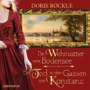 [German] - Die Wehmutter vom Bodensee und Der Tod in den Gassen von Konstanz Audiobook