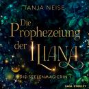 [German] - Die Prophezeiung der Iliana (Die Seelenmagierin 1) Audiobook